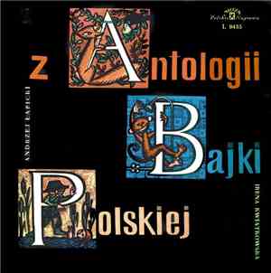 Irena Kwiatkowska / Andrzej Łapicki - Z Antologii Bajki Polskiej