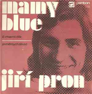 Jiří Pron - Ó Mami Dík / Já Měl Bych Tě Rád