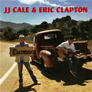JJ Cale & Eric Clapton - The Road To Escondido