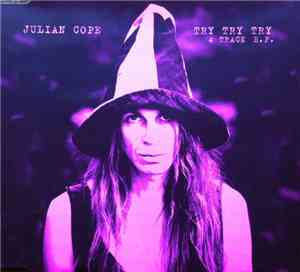 Julian Cope - Try Try Try