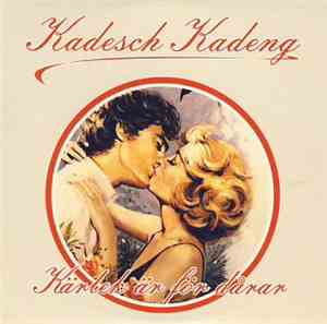 Kadesch Kadeng - Kärlek Är För Dårar