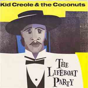 Kid Creole & The Coconuts - The Lifeboat Party