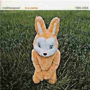 Matthew Good - In A Coma: 1995-2005