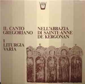 Monaci Dell'Abbazia Sainte-Anne Di Kargonan - Il Canto Gregoriano Nell'Abbazia Di Sainte-Anne de Kergonan. 1 Liturgia Varia