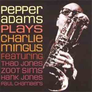 Pepper Adams - Pepper Adams Plays Charlie Mingus