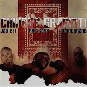 Ras Kass, Namebrand, Jay 211 - Chinese Graffiti