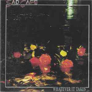 Sad Café - Whatever It Takes