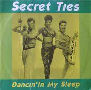 Secret Ties - Dancin In My Sleep
