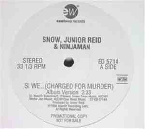 Snow , Junior Reid & Ninjaman - Si We... (Charged For Murder)