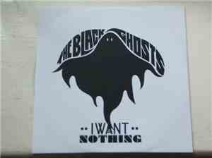 The Black Ghosts - I Want Nothing
