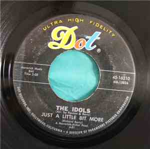 The Idols  - Just A Little Bit More / Why Must I Cry