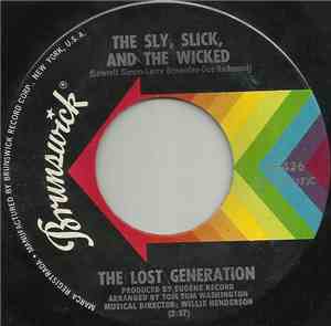 The Lost Generation - The Sly, Slick, And The Wicked / You're So Young But You're So True