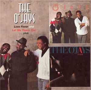 The O'Jays - Love Fever And Let Me Touch You ... Plus