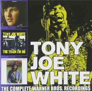Tony Joe White - The Complete Warner Bros. Recordings