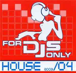 Various - For DJs Only 2003/04 - House