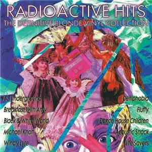 Various - Radioactive Hits: The Definitive Blonde Vinyl Collection