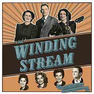Various - The Winding Stream - The Carters, The Cashes And The Course Of Country Music