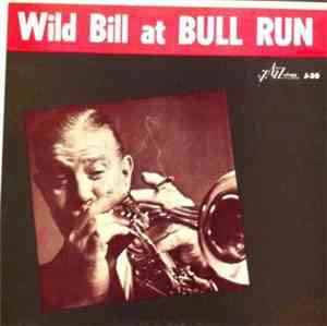 Wild Bill - Wild Bill At Bull Run