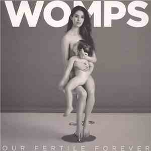 WOMPS - Our Fertile Forever