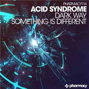 Acid Syndrome  - Dark Way / Something Is Different