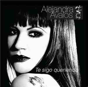 Alejandra Avalos - Te Sigo Queriendo