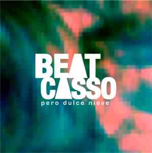 Beatcasso - Pero Dulce Nieve