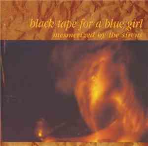 black tape for a blue girl - Mesmerized By The Sirens