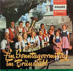 Blaskapelle Sepp Kufner, Tennengauer Dreigesang - Ein Sonntagvormittag im Bräustübl
