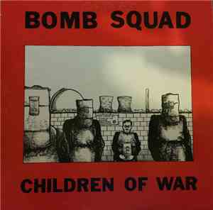Bomb Squad  - Children Of War