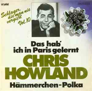 Chris Howland - Das Hab' Ich In Paris Gelernt / Hämmerchen-Polka