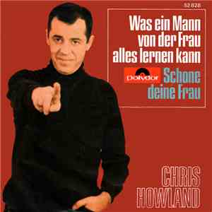 Chris Howland - Was Ein Mann Von Der Frau Alles Lernen Kann / Schone Deine Frau