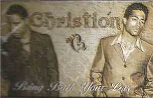 Christión - Bring Back Your Love