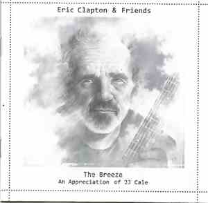 Eric Clapton & Friends  - The Breeze (An Appreciation Of JJ Cale)