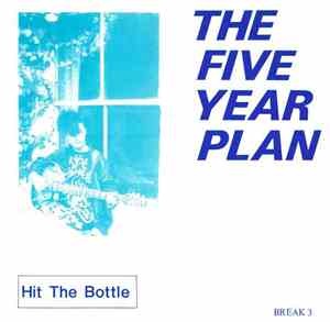 Five Year Plan - Hit The Bottle