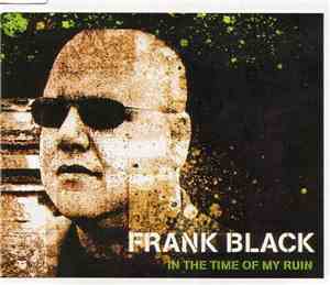 Frank Black - In The Time Of My Ruin