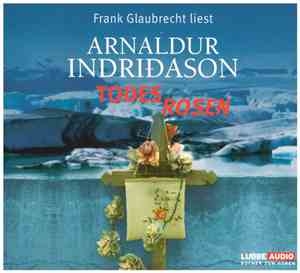 Frank Glaubrecht liest Arnaldur Indriðason - Todesrosen