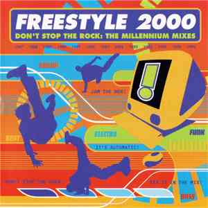 Freestyle 2000 - Don't Stop The Rock: The Millennium Mixes