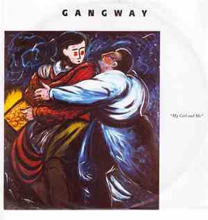 Gangway - My Girl And Me