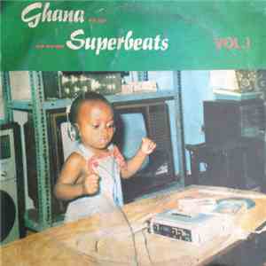 Ghana Superbeats - Vol. 1