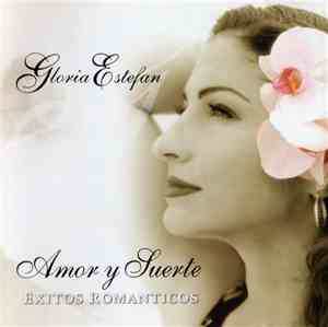 Gloria Estefan - Amor Y Suerte (Éxitos Romanticos)