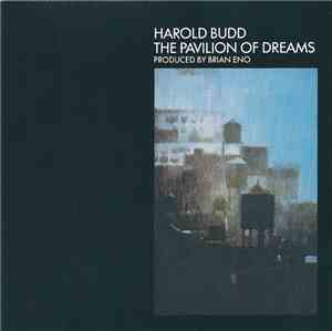 Harold Budd Produced By Brian Eno - The Pavilion Of Dreams