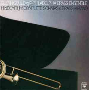 Hindemith - Glenn Gould - Members Of The Philadelphia Brass Ensemble - The Complete Sonatas For Brass And Piano