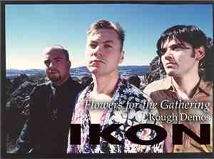 Ikon  - Flowers For The Gathering - Rough Demos