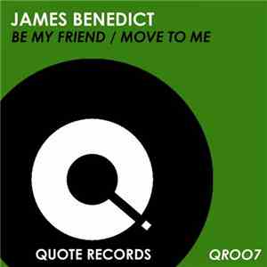 James Benedict - Be My Friend / Move To Me