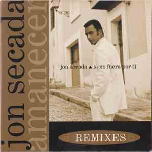Jon Secada - Si No Fuera Por Ti (Remixes)