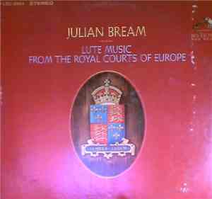 Julian Bream - Lute Music From The Royal Courts Of Europe