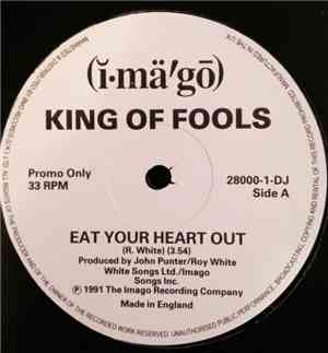 King Of Fools - Eat Your Heart Out