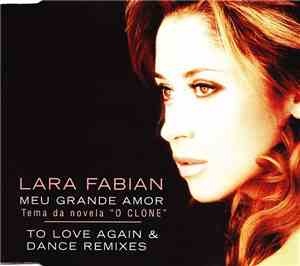 Lara Fabian - Meu Grande Amor / To Love Again & Dance Remixes
