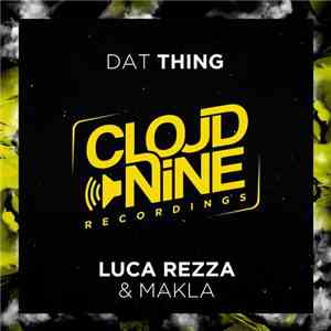 Luca Rezza & Makla - Dat Thing