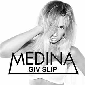 Medina  - Giv Slip
